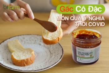 GẤC CÔ ĐẶC – MÓN QUÀ Ý NGHĨA THỜI COVID